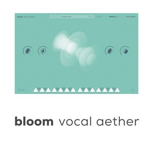 Bloom Vocal Aether